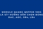 Module quang QSFP28 100G là gì? Hướng dẫn chọn đúng DAC, AOC, SR4, LR4 (Phần 1)
