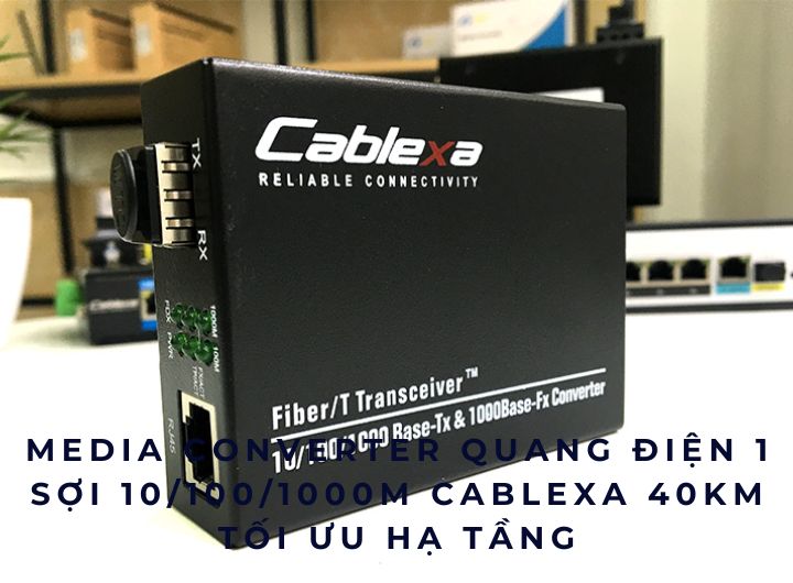 Media converter quang điện 1 sợi 10/100/1000M Cablexa 40km tối ưu hạ tầng